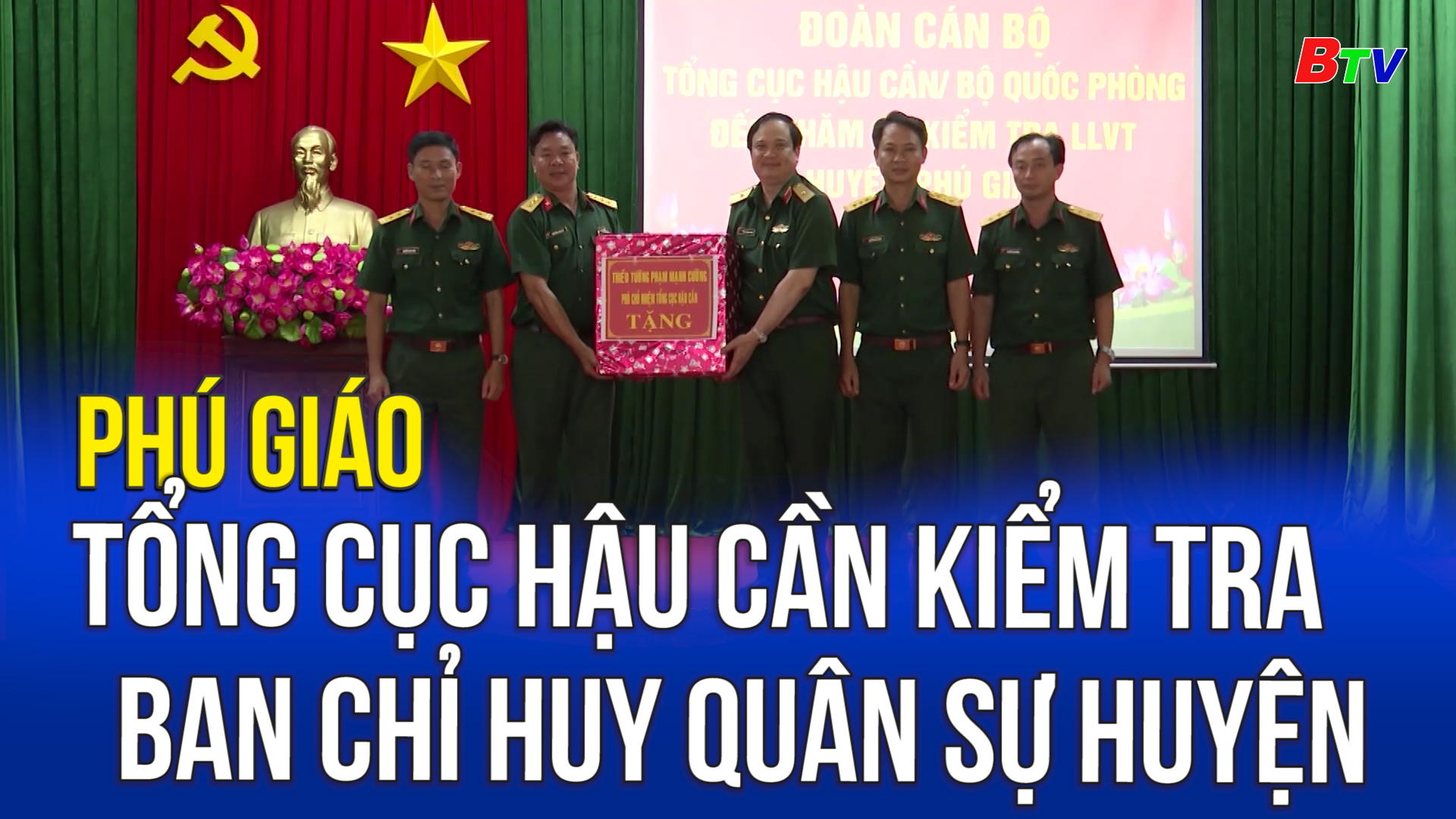 Phú Giáo - Tổng Cục hậu cần kiểm tra Ban chỉ huy quân sự huyện