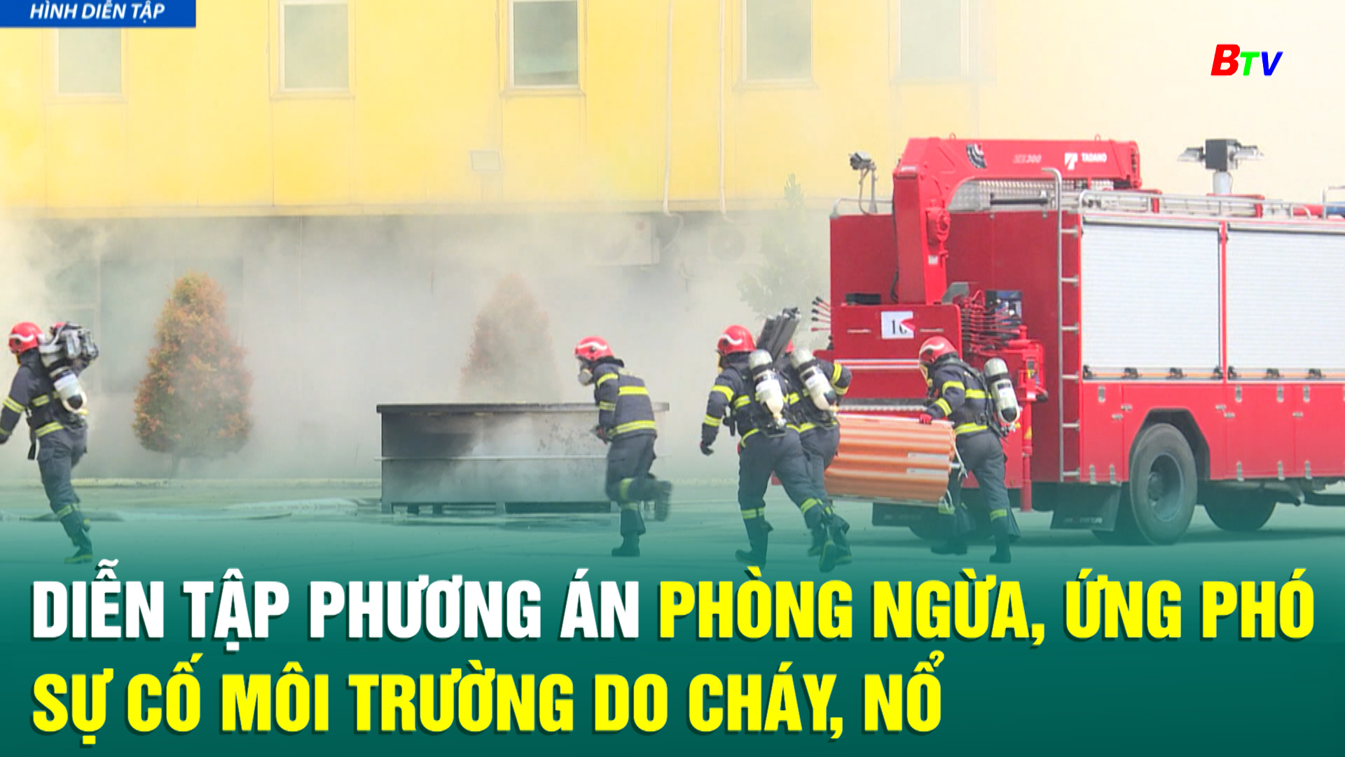 Diễn tập phương án phòng ngừa, ứng phó sự cố môi trường do cháy, nổ