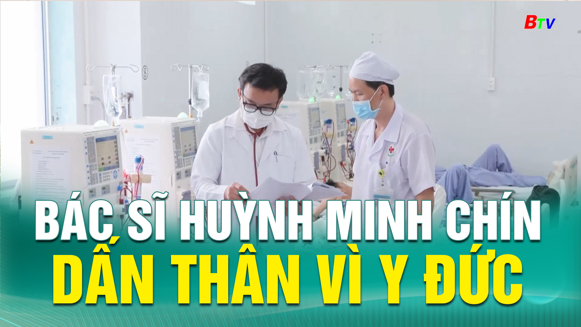 Bác sĩ Huỳnh Minh Chín - Dấn thân vì y đức