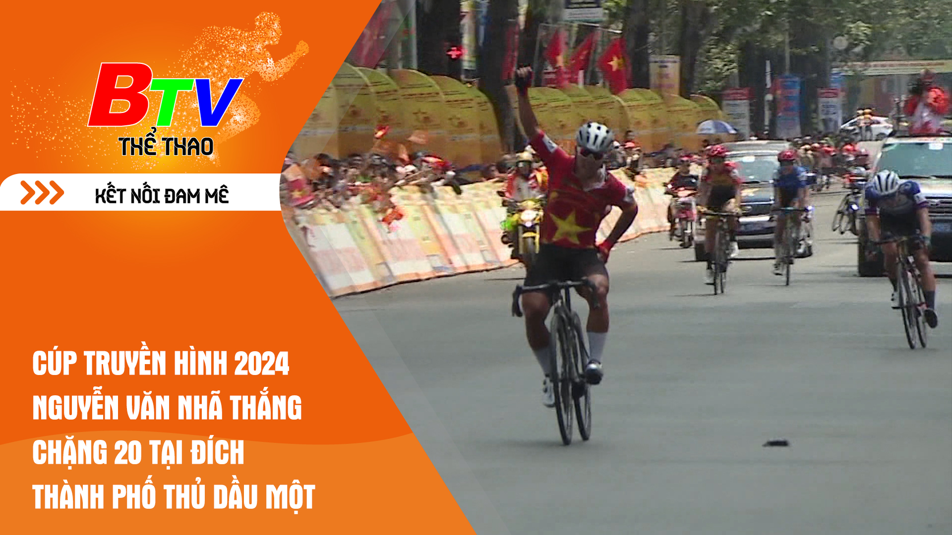 Cúp truyền hình TP. Hồ Chí Minh 2024 - Nguyễn Văn Nhã thắng chặng 20 tại đích đến thành phố Thủ Dầu Một | Tin Thể thao 24h	