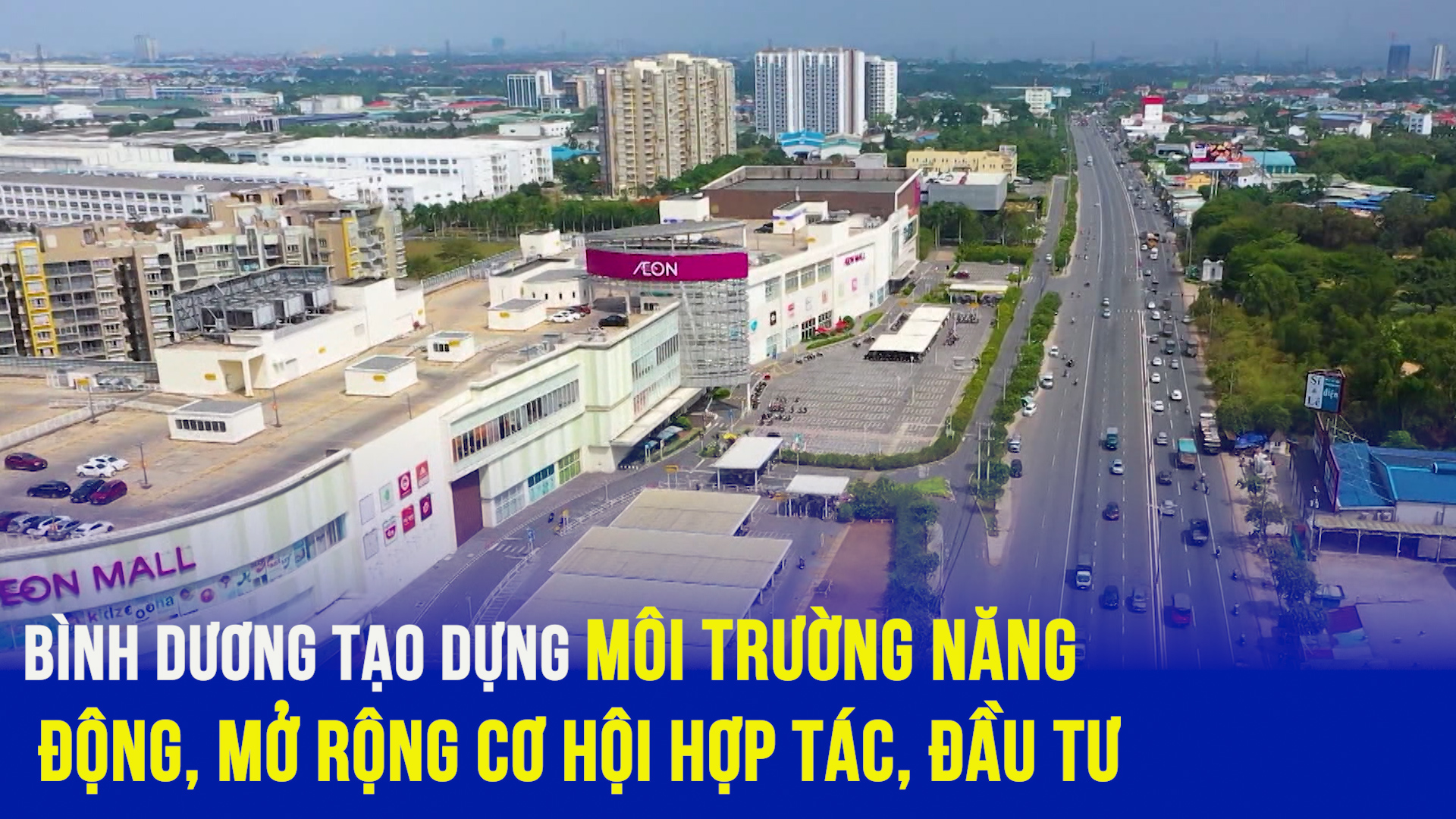 Bình Dương tạo dựng môi trường năng động, mở rộng cơ hội hợp tác, đầu tư	