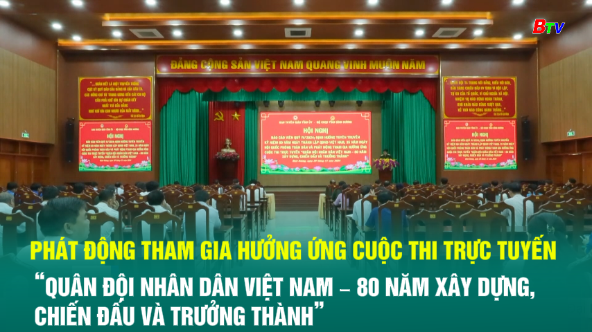 Phát động tham gia hưởng ứng cuộc thi trực tuyến  “Quân đội nhân dân Việt Nam – 80 năm xây dựng, chiến đấu và trưởng thành”