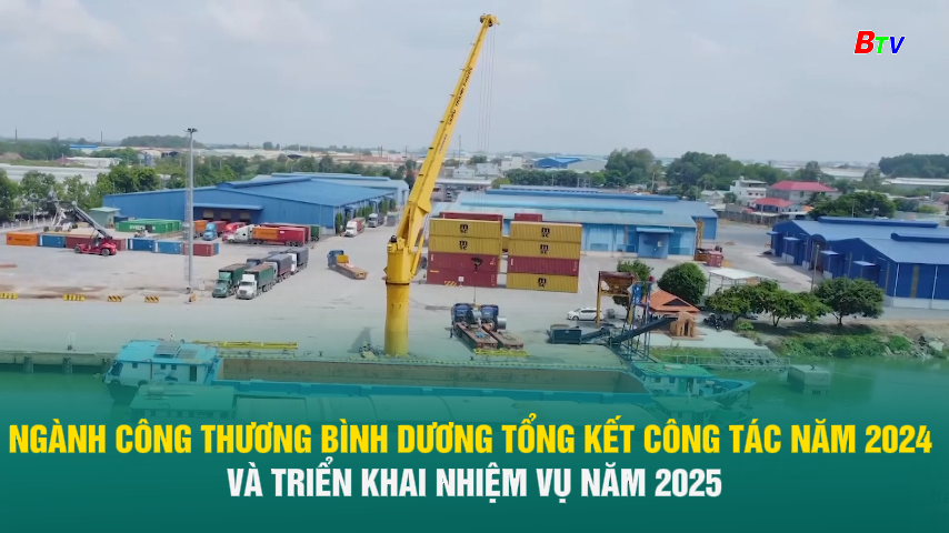 Ngành công thương Bình Dương tổng kết công tác năm 2024 và triển khai nhiệm vụ năm 2025