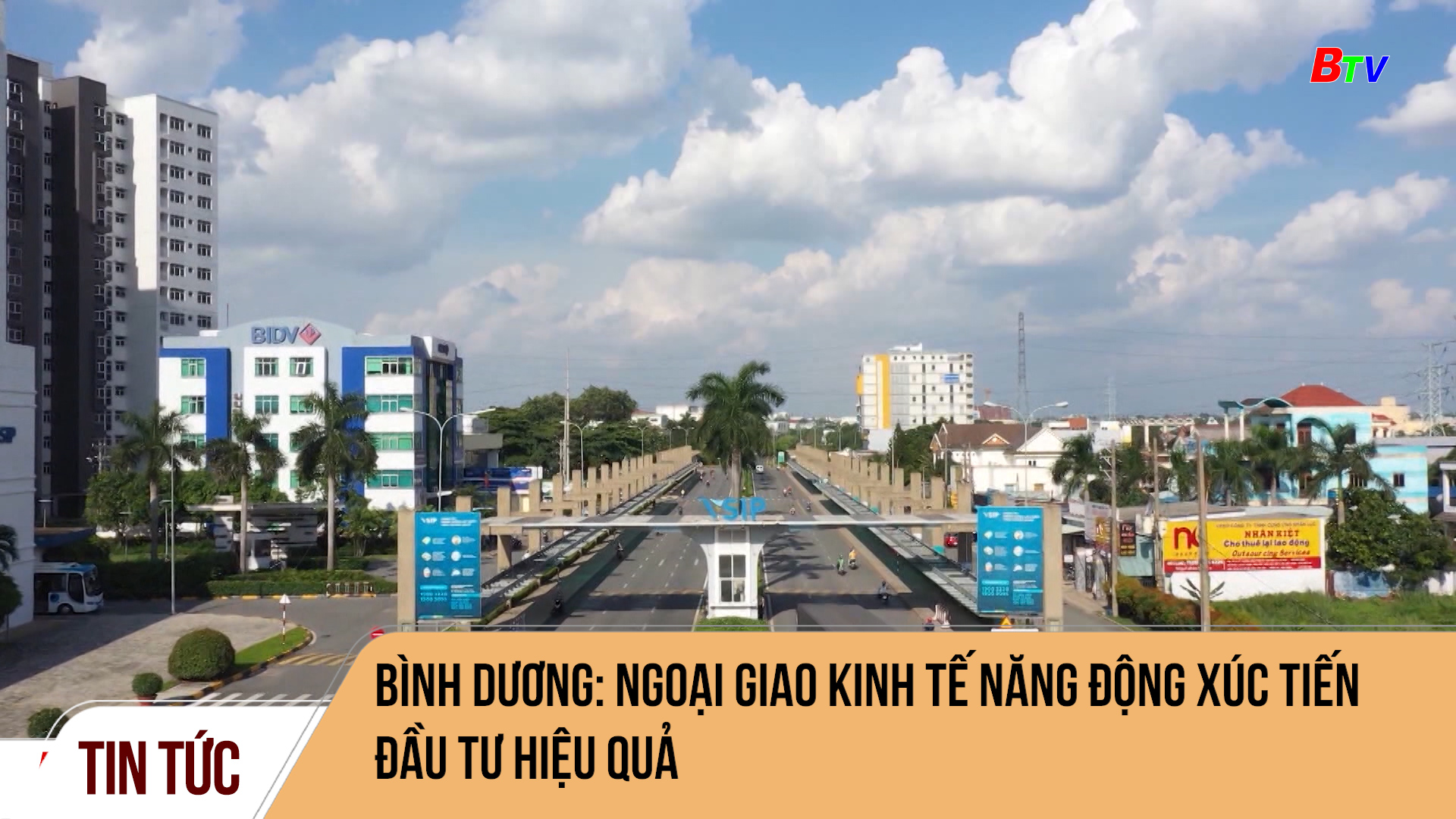 Bình Dương : Ngoại giao kinh tế năng động xúc tiến đầu tư hiệu quả