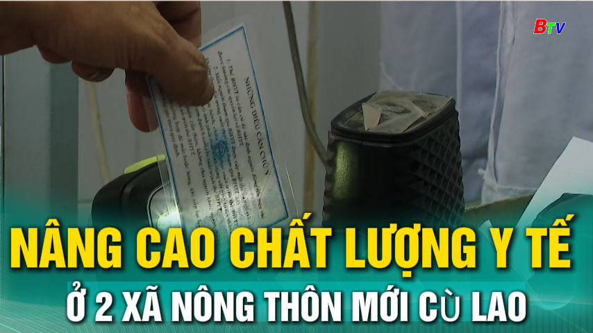 Nâng cao chất lượng y tế ở 2 xã nông thôn mới cù lao