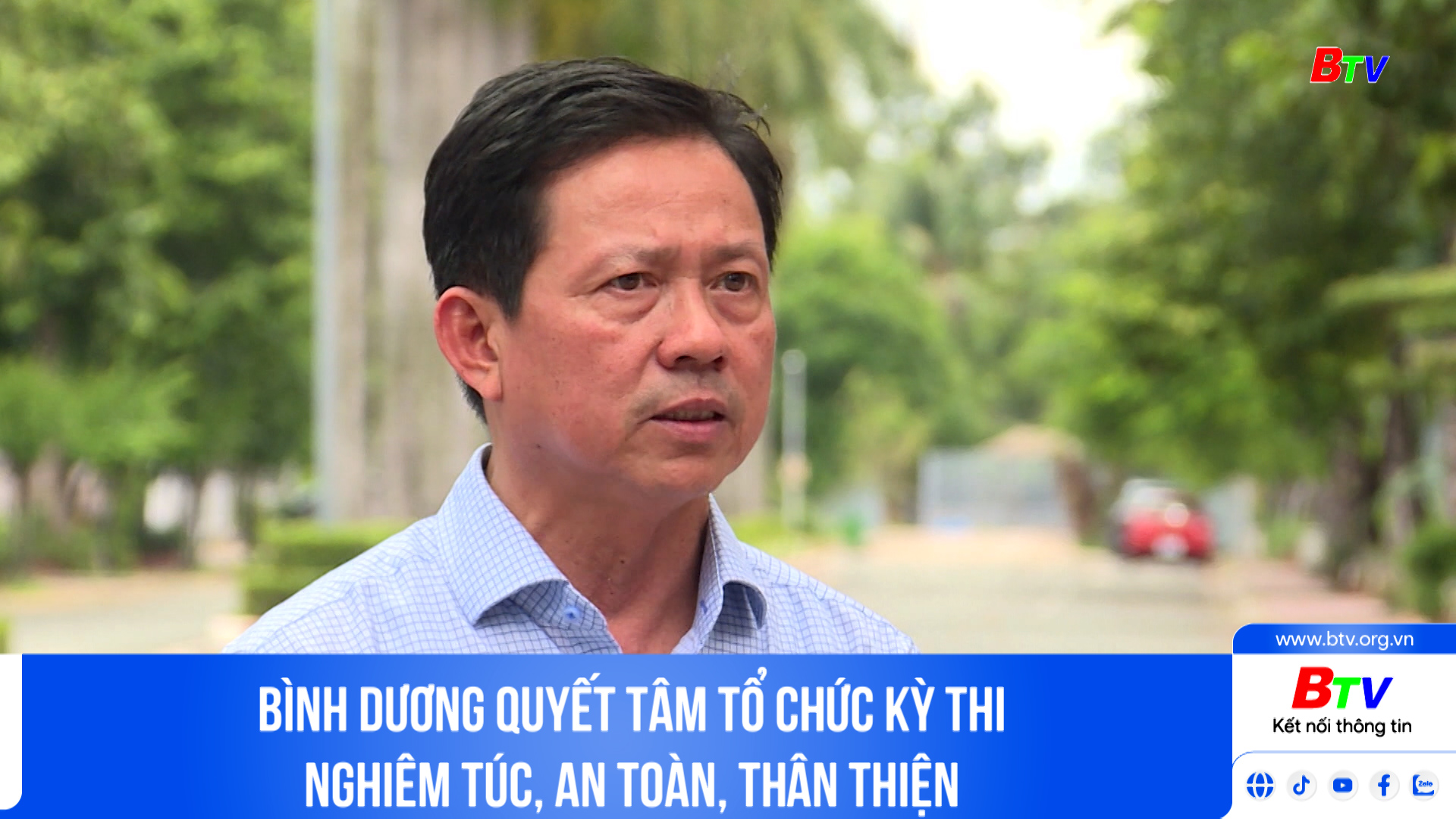 Bình Dương quyết tâm tổ chức kỳ thi nghiêm túc, an toàn, thân thiện