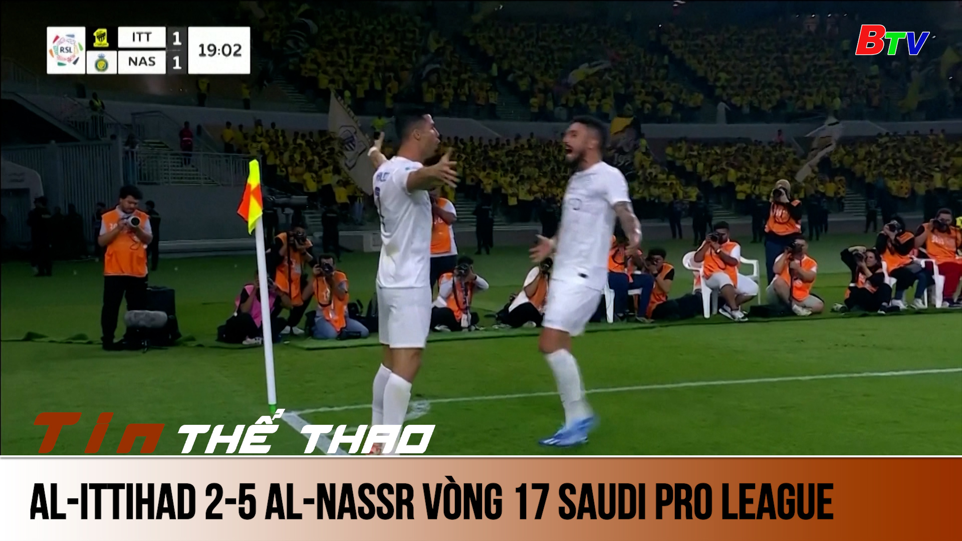 Al-Ittihad 2-5 Al-Nassr | Vòng 17 Saudi Pro League | Tin Thể thao 24h	