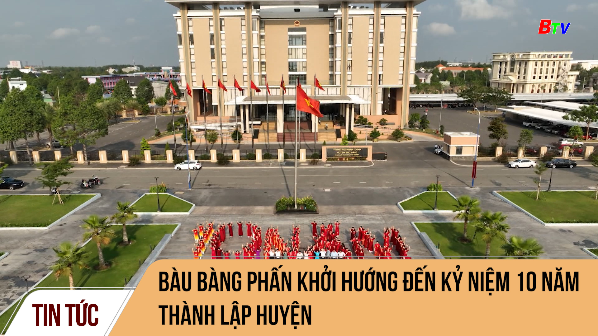 Bàu Bàng phấn khởi hướng đến kỷ niệm 10 năm thành lập huyện