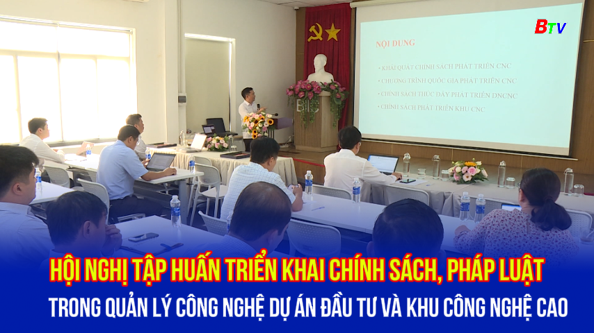 Hội nghị tập huấn triển khai chính sách, pháp luật trong quản lý công nghệ dự án đầu tư và khu công nghệ cao