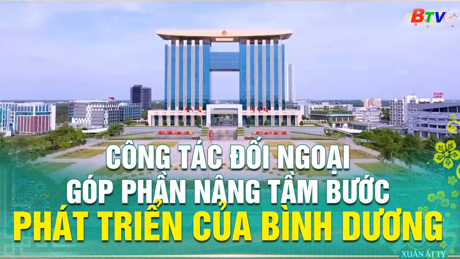 Công tác đối ngoại góp phần nâng tầm bước phát triển của Bình Dương