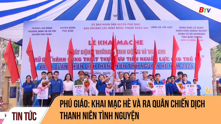 Phú Giáo: Khai mạc hè và ra quân chiến dịch thanh niên tình nguyện