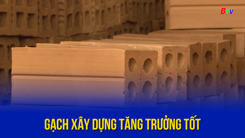 Gạch xây dựng tăng trưởng tốt