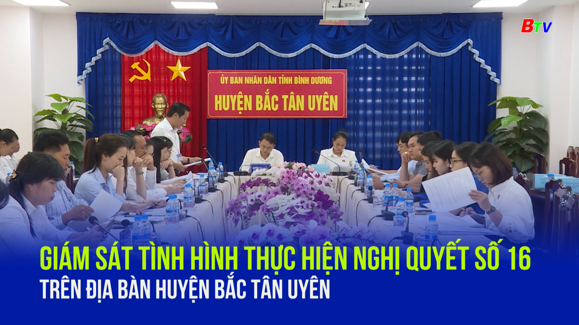 Giám sát tình hình thực hiện Nghị quyết số 16 trên địa bàn huyện Bắc Tân Uyên	