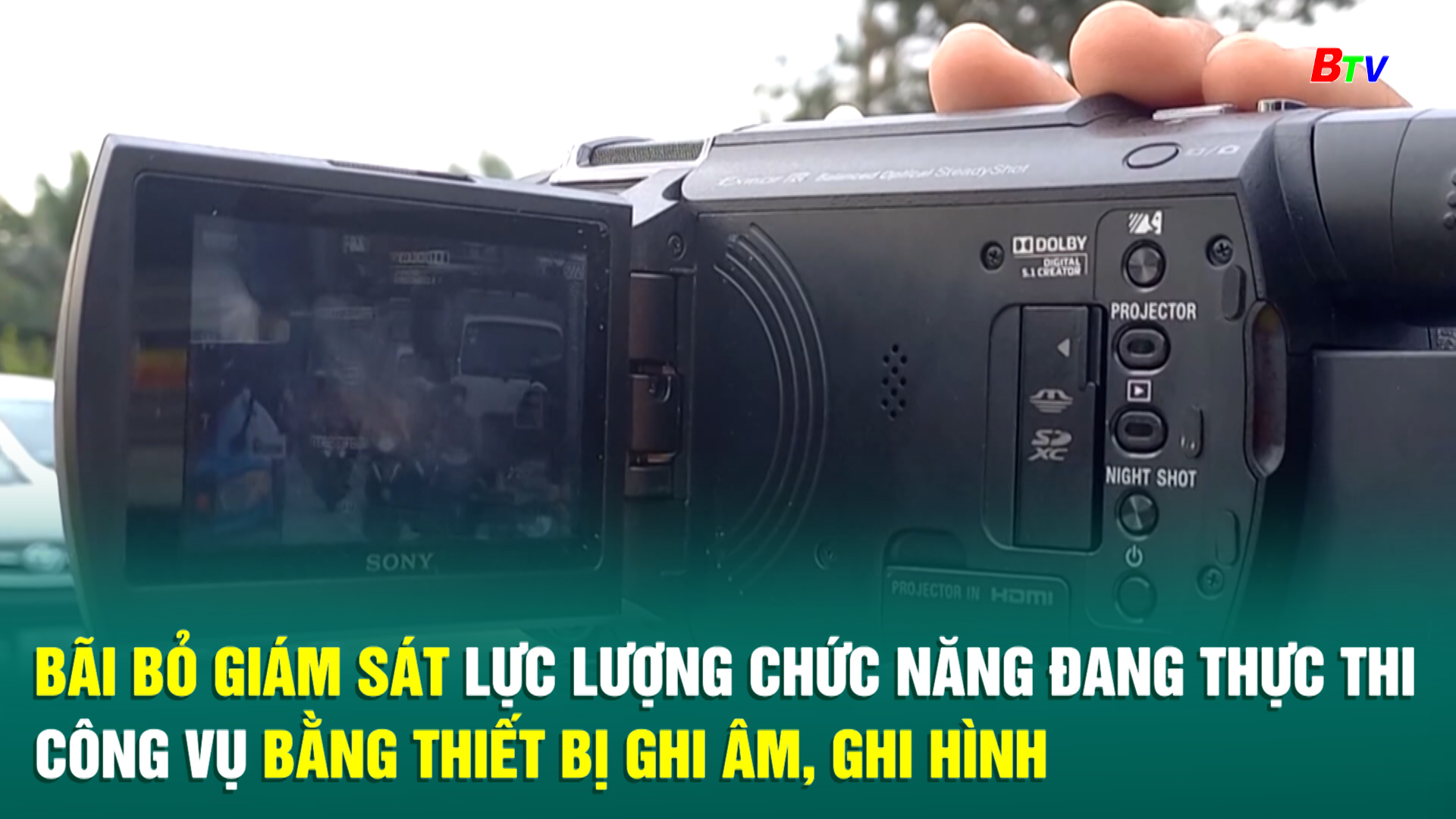 Bãi bỏ giám sát lực lượng chức năng đang thực thi công vụ bằng thiết bị ghi âm, ghi hình 