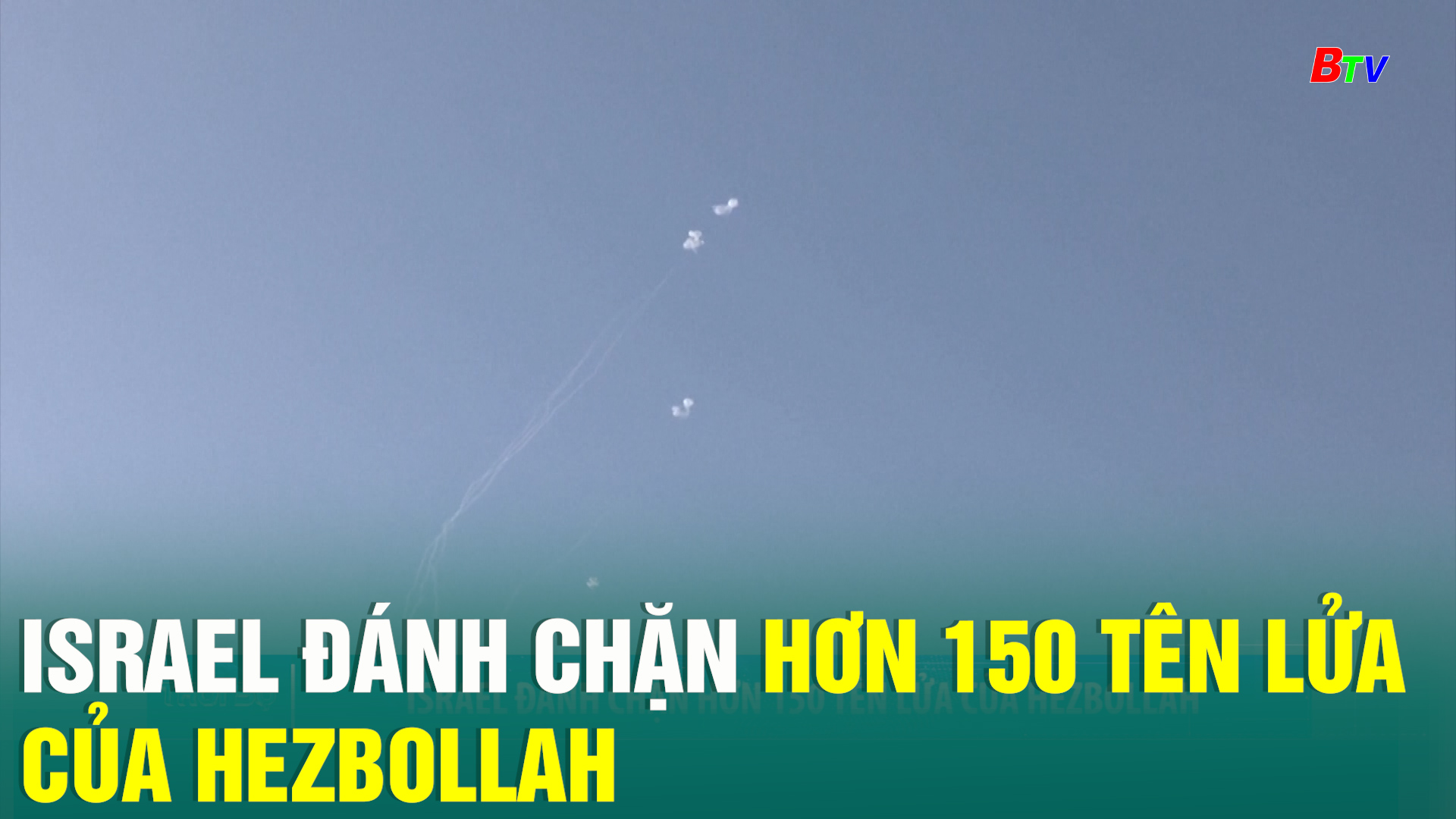 Israel đánh chặn hơn 150 tên lửa của Hezbollah