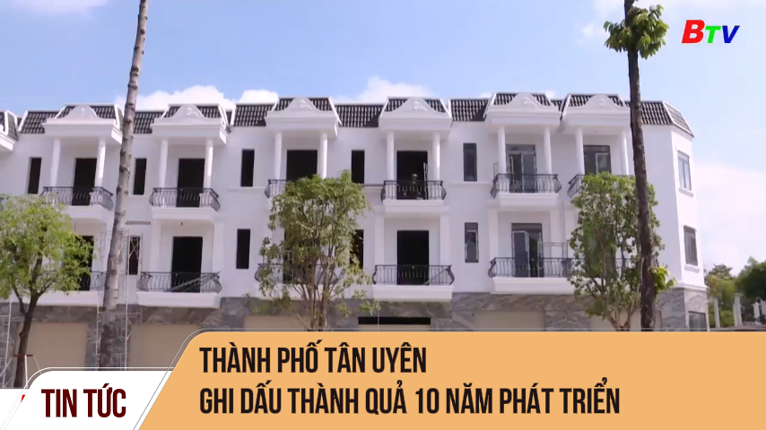 Thành phố Tân Uyên ghi dấu thành quả 10 năm phát triển