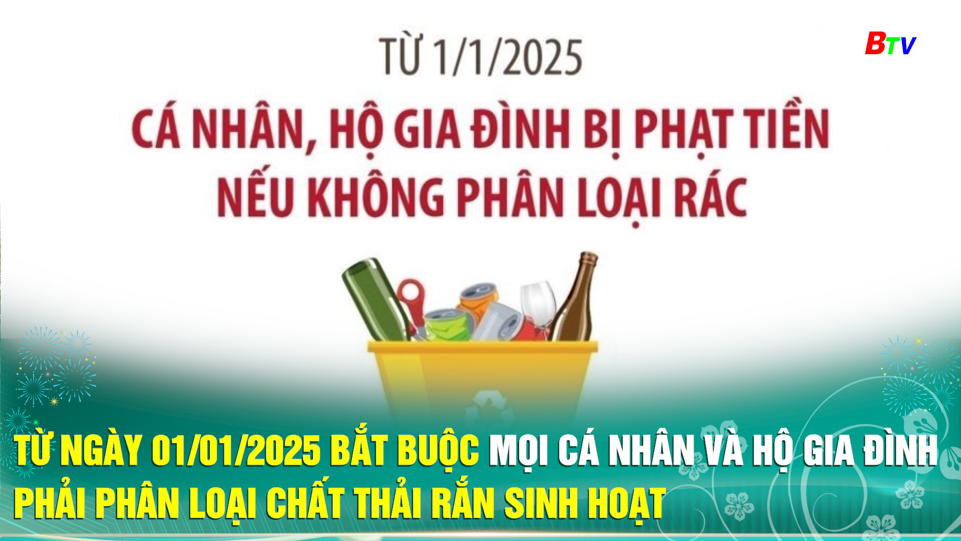 Từ ngày 01/01/2025 bắt buộc mọi cá nhân và hộ gia đình phải phân loại chất thải rắn sinh hoạt