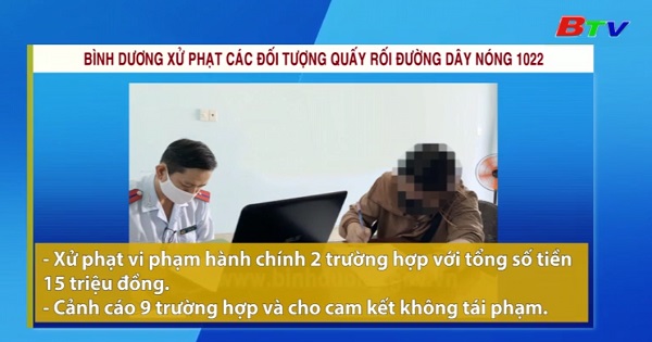 Bình Dương xử phạt các đối tượng quấy rối đường dây nóng 1022