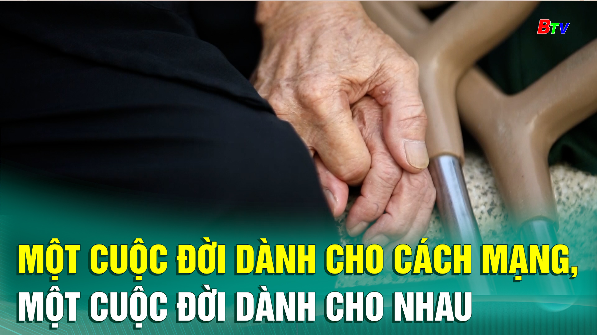 Một cuộc đời dành cho cách mạng, một cuộc đời dành cho nhau
