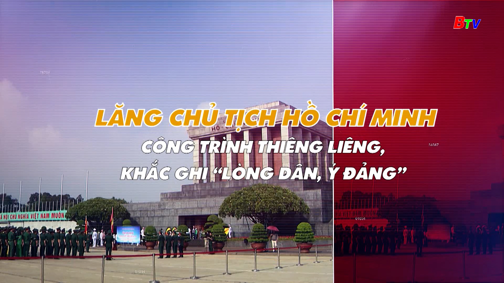 Phim tài liệu đặc biệt Kỷ niệm 79 năm Cách mạng tháng Tám thành công và Quốc khánh 2/9; Kỷ niệm 55 năm thực hiện Di chúc của Chủ Tịch Hồ Chí Minh: LĂNG CHỦ TỊCH HỒ CHÍ MINH - CÔNG TRÌNH THIÊNG LIÊNG, KHẮC GHI 