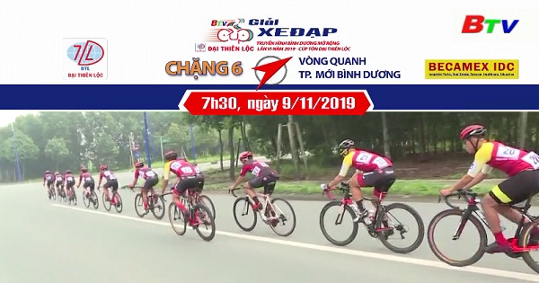 Chặng 6 - Giải xe đạp Truyền hình Bình Dương mở rộng lần 6 Cúp Tôn Đại Thiên Lộc