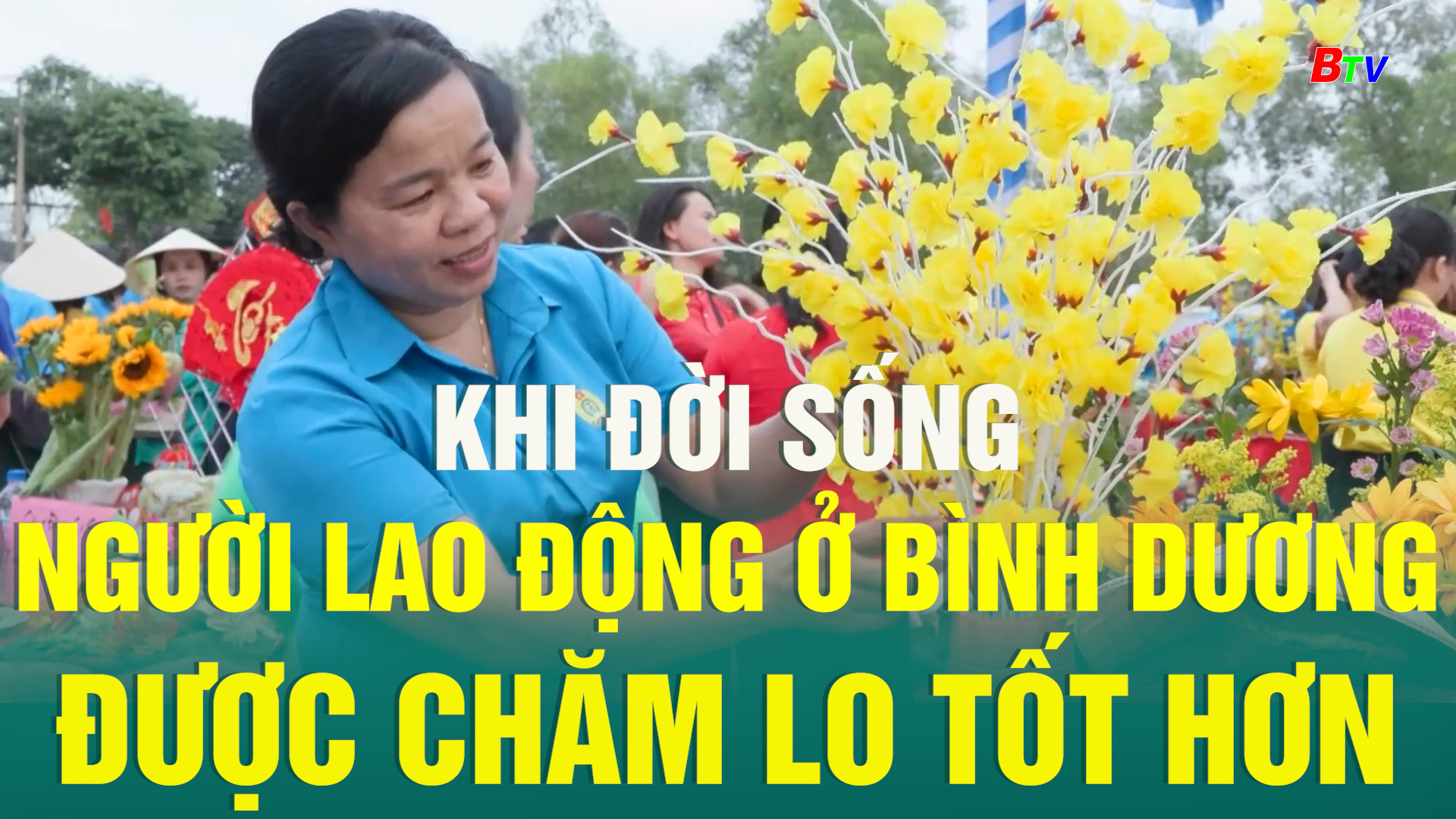 Khi đời sống người lao động ở Bình Dương được chăm lo tốt hơn