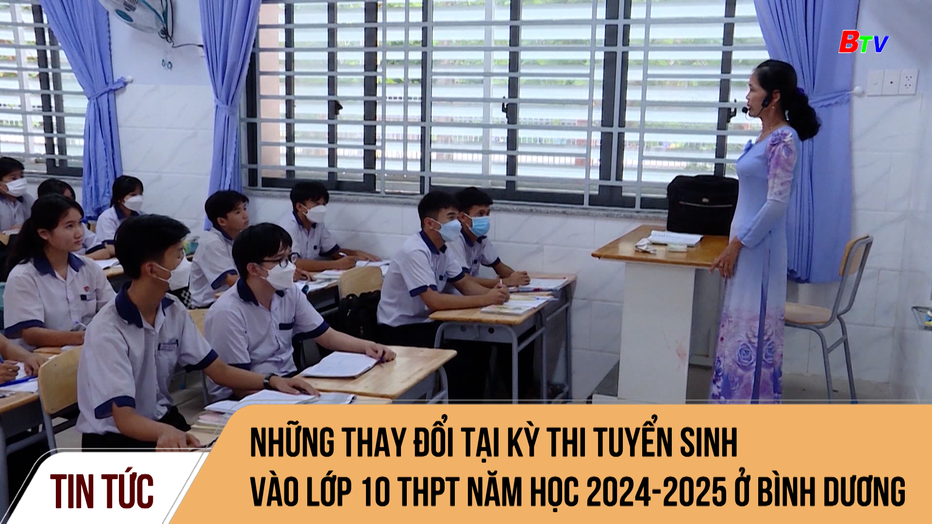 Những thay đổi tại kỳ thi tuyển sinh vào lớp 10 THPT năm học 2024-2025 ở Bình Dương