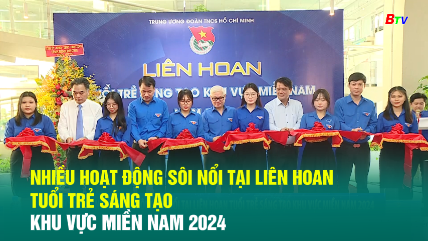 Nhiều hoạt động sôi nổi tại liên hoan tuổi trẻ sáng tạo khu vực miền Nam 2024