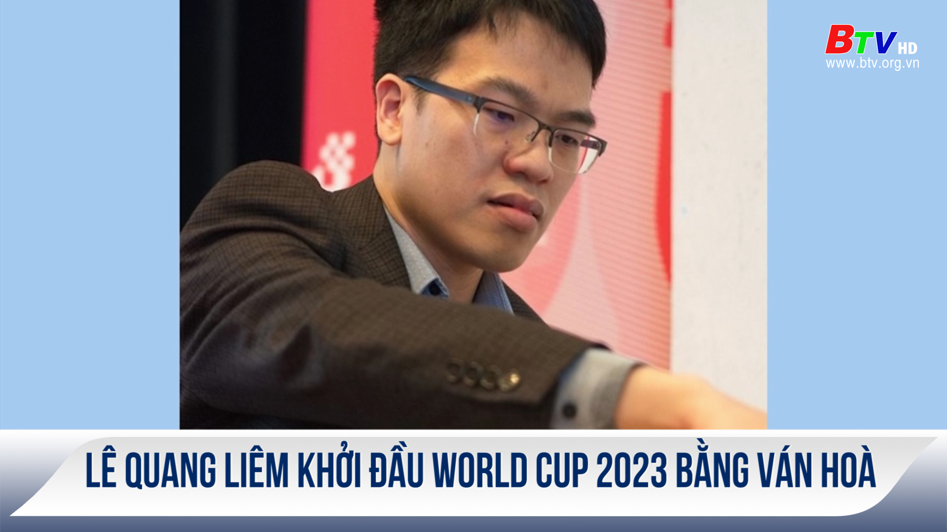 Lê Quang Liêm khởi đầu World Cup 2023 bằng ván hoà