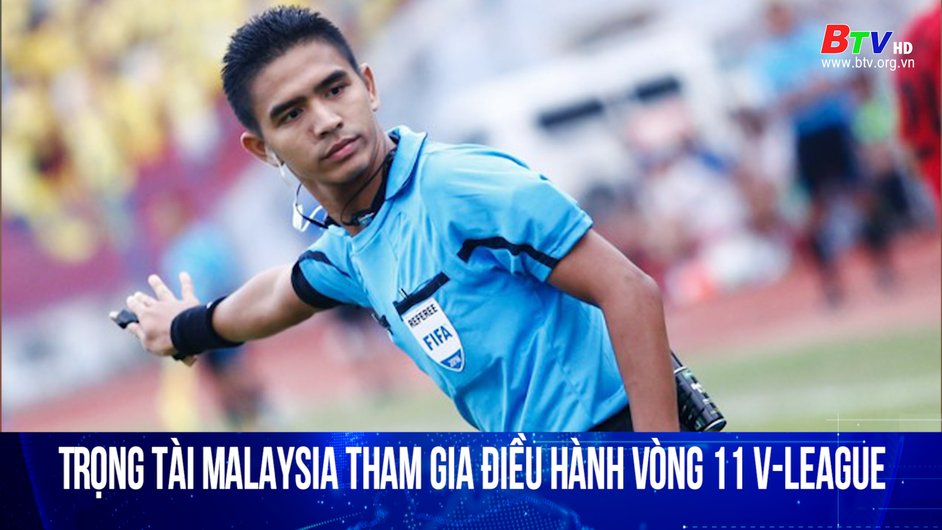 Trọng tài Malaysia tham gia điều hành vòng 11 V-League