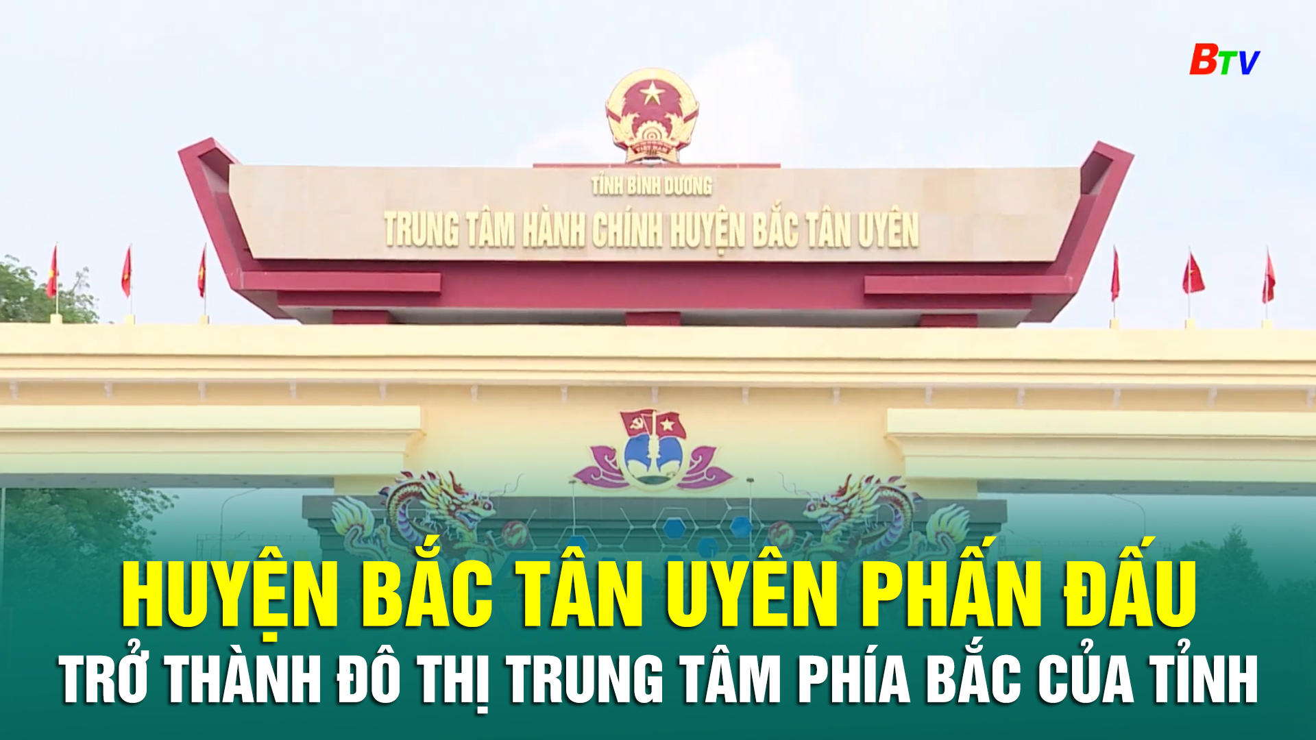 Huyện Bắc Tân Uyên phấn đấu trở thành đô thị trung tâm phía Bắc của tỉnh