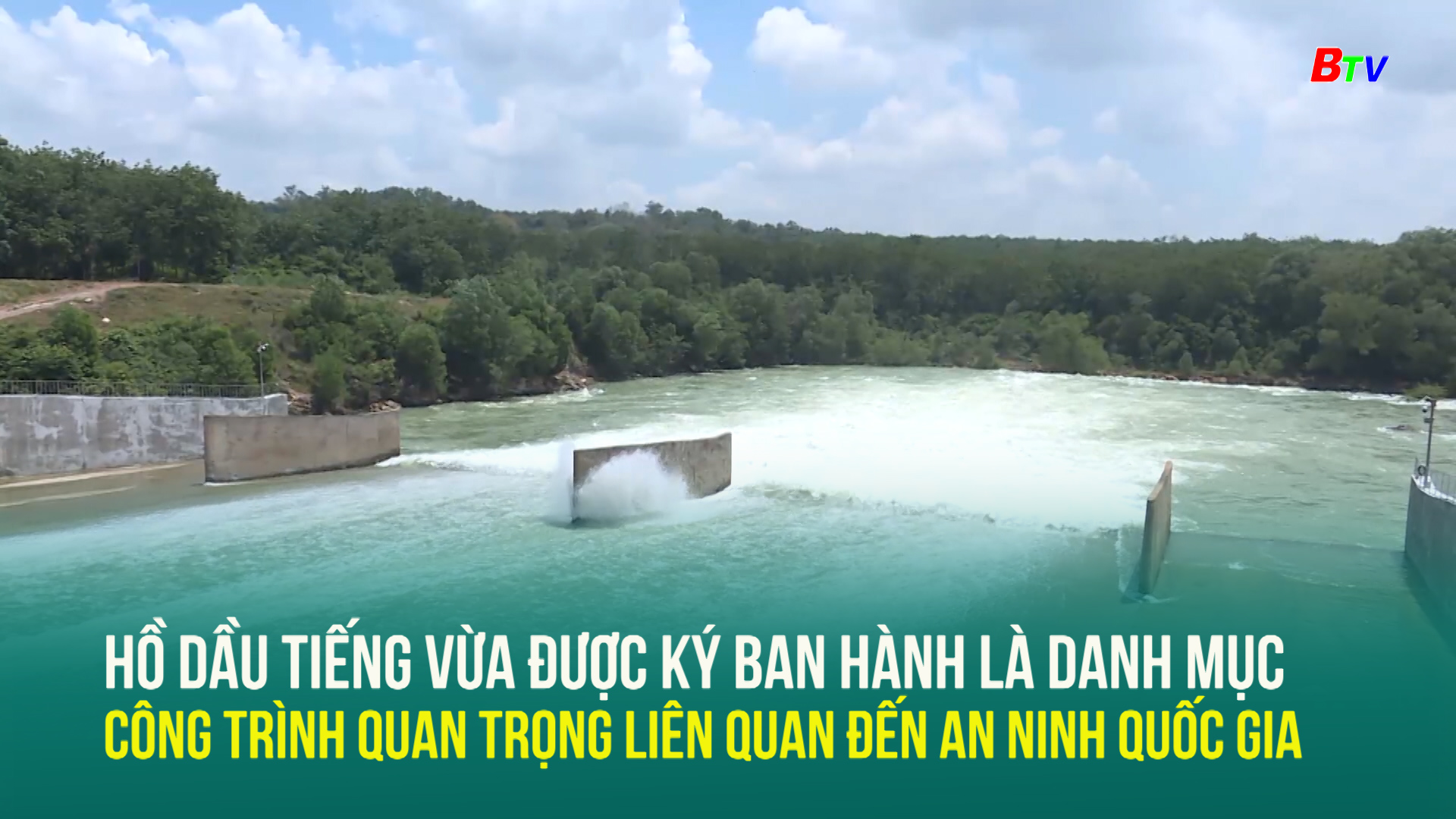 Hồ Dầu Tiếng vừa được ký ban hành là Danh mục công trình quan trọng liên quan đến an ninh quốc gia