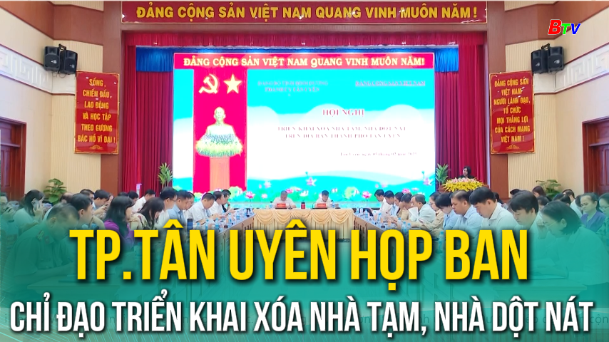 Tp.Tân Uyên họp ban chỉ đạo triển khai xóa nhà tạm, nhà dột nát 