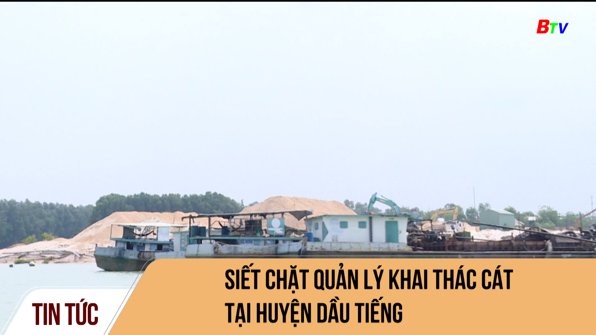 Siết chặt quản lý khai thác cát tại huyện Dầu Tiếng