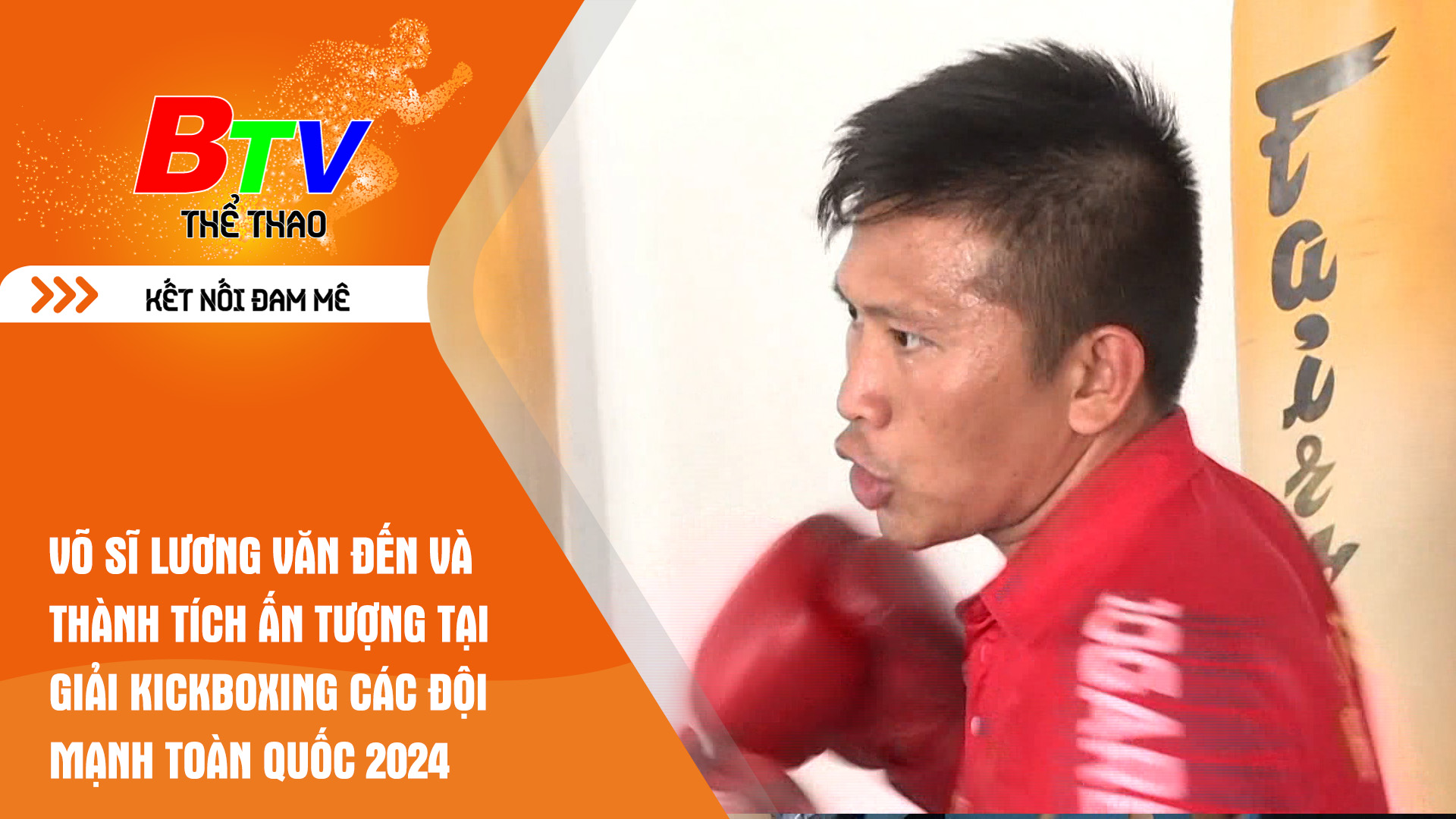 Võ sĩ Lương Văn Đến và thành tích ấn tượng tại giải Kickboxing các đội mạnh toàn quốc 2024