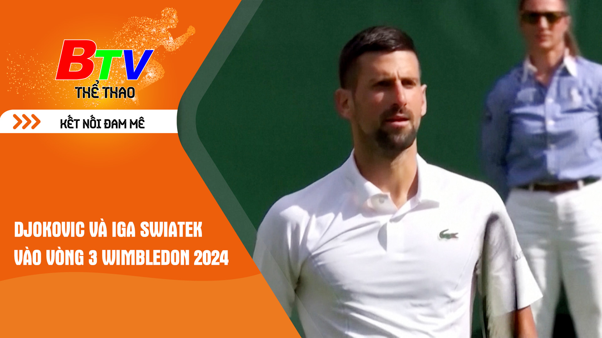 Djokovic và Iga Swiatek vào vòng 3 Wimbledon 2024 | Tin Thể thao 24h
