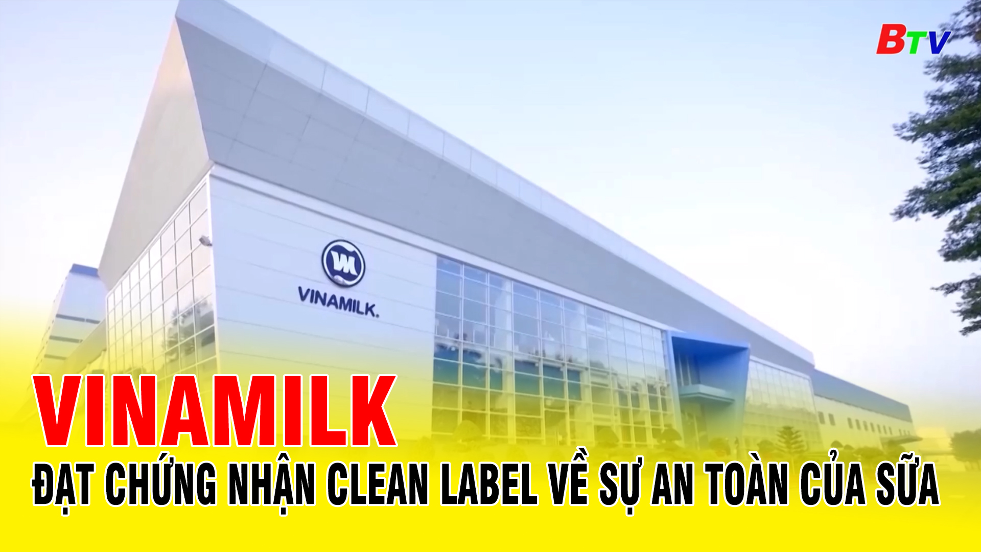 Vinamilk đạt chứng nhận Clean Label về sự an toàn của sữa