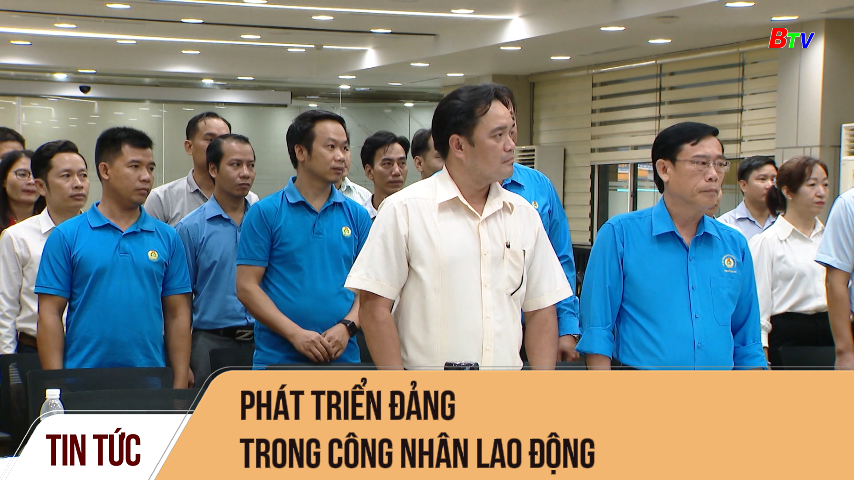 Phát triển Đảng trong công nhân lao động.