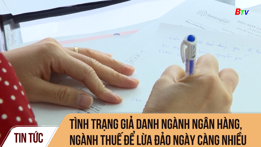 Tình trạng giả danh ngành Ngân hàng, ngành Thuế để lừa đảo ngày càng nhiều, người dân, doanh nghiệp cần cảnh giác