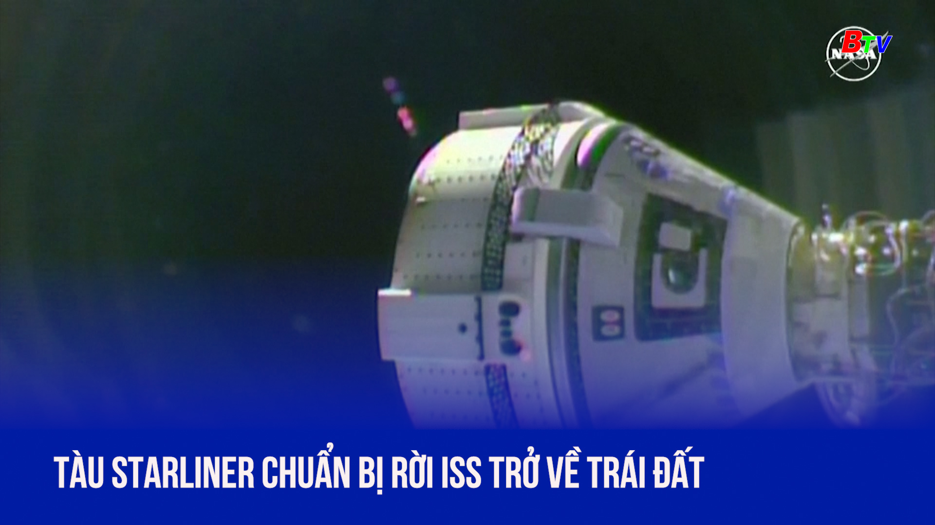 Tàu Starliner chuẩn bị rời ISS trở về trái đất