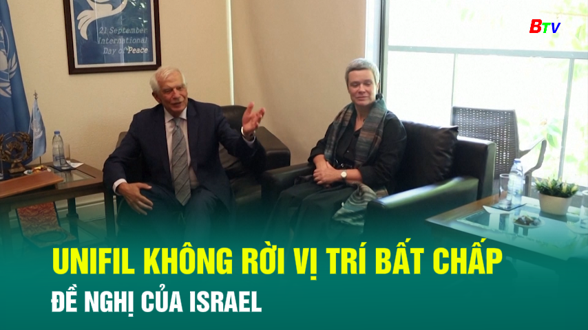 Unifil không rời vị trí bất chấp đề nghị của Israel