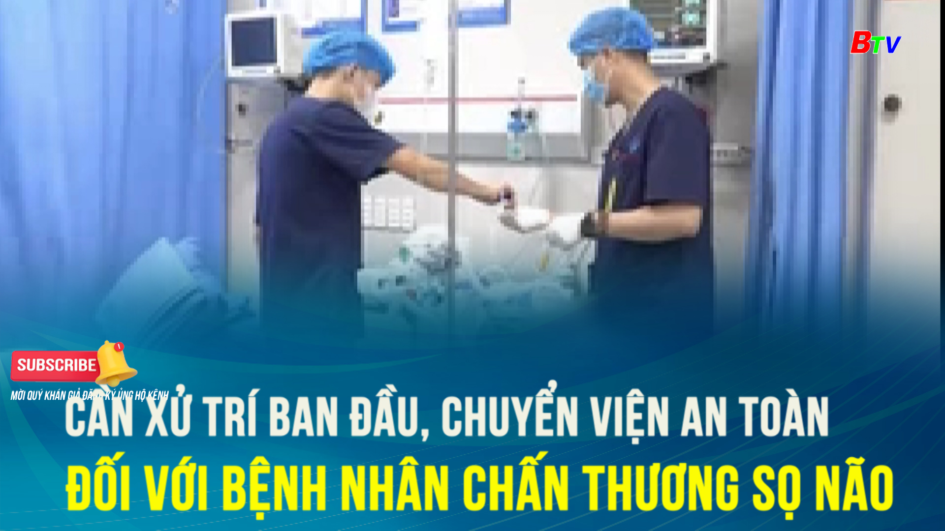  Cần xử trí ban đầu, chuyển viện an toàn  đối với bệnh nhân chấn thương sọ não