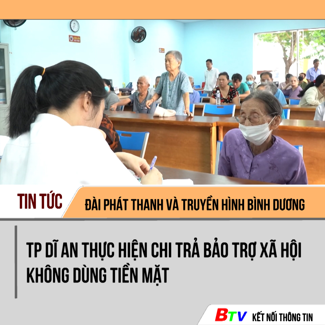 TP Dĩ An thực hiện chi trả bảo trợ xã hội không dùng tiền mặt