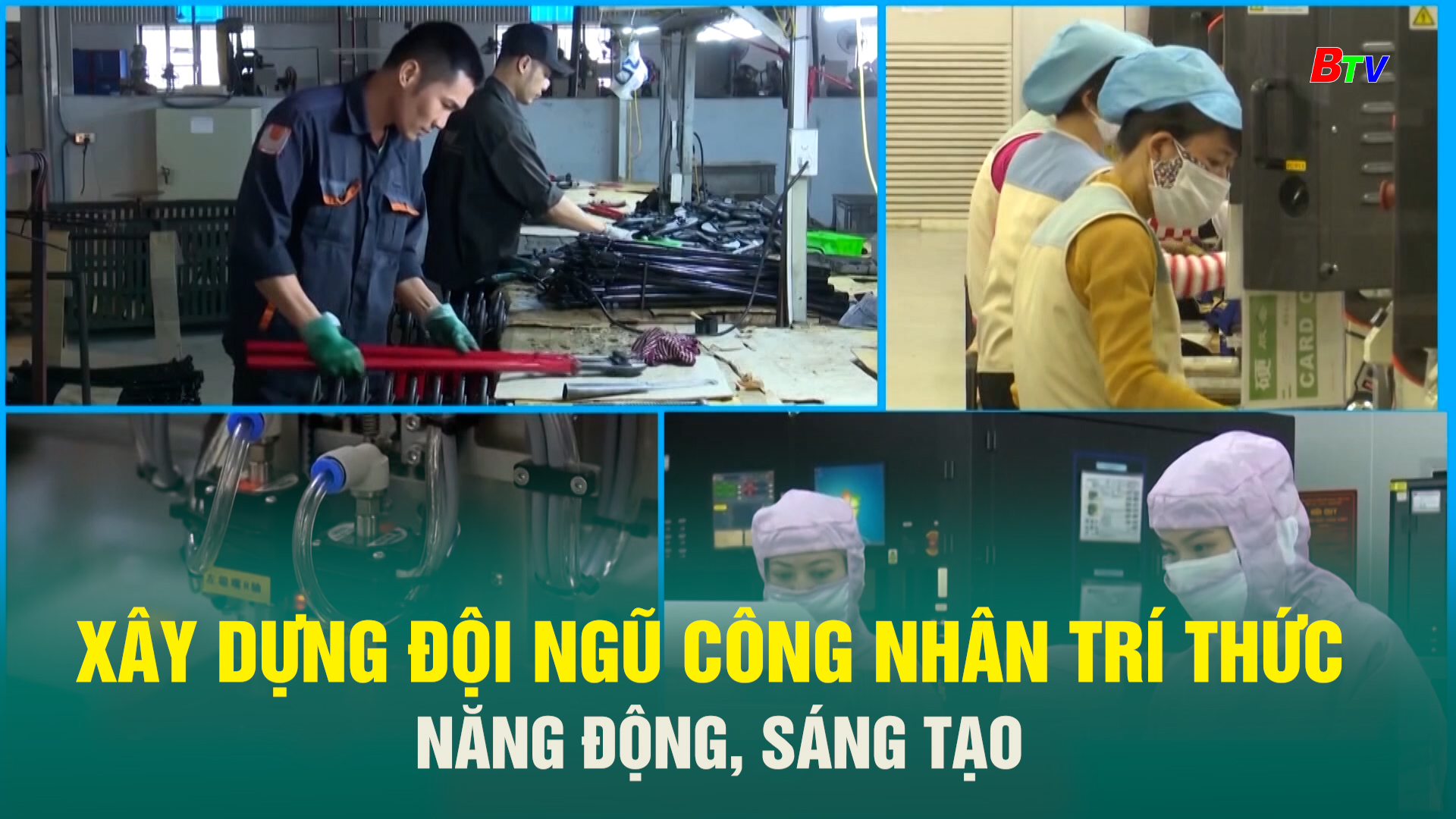 Xây dựng đội ngũ công nhân trí thức năng động, sáng tạo