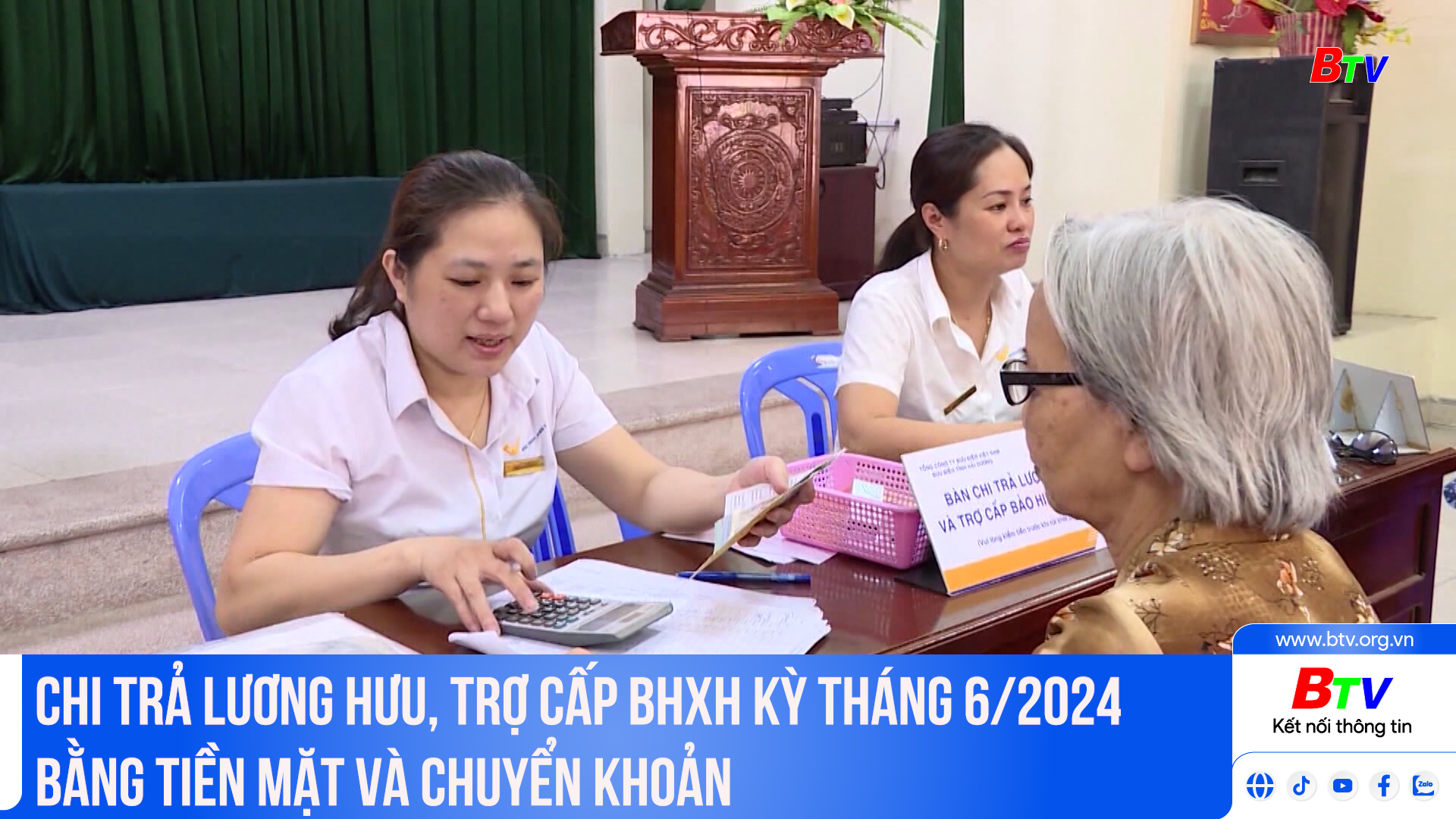 Chi trả lương hưu, trợ cấp BHXH từ tháng 6/2024 bằng tiền mặt và chuyển khoản