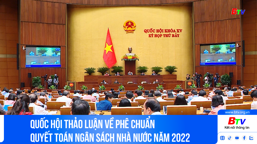 Quốc hội thảo luận về phê chuẩn quyết toán ngân sách nhà nước năm 2022