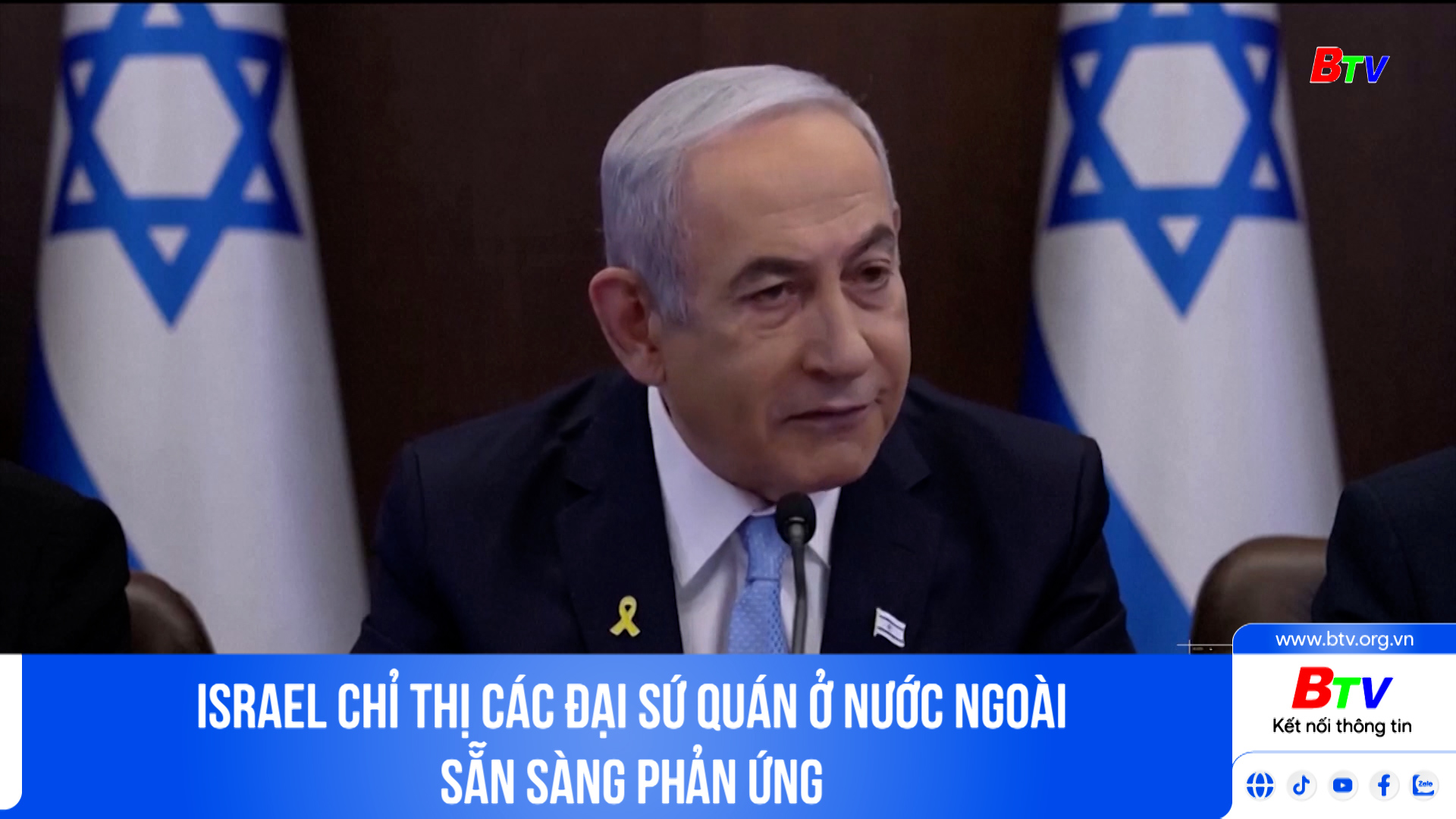 Israel chỉ thị các Đại sứ quán ở nước ngoài sẵn sàng phản ứng