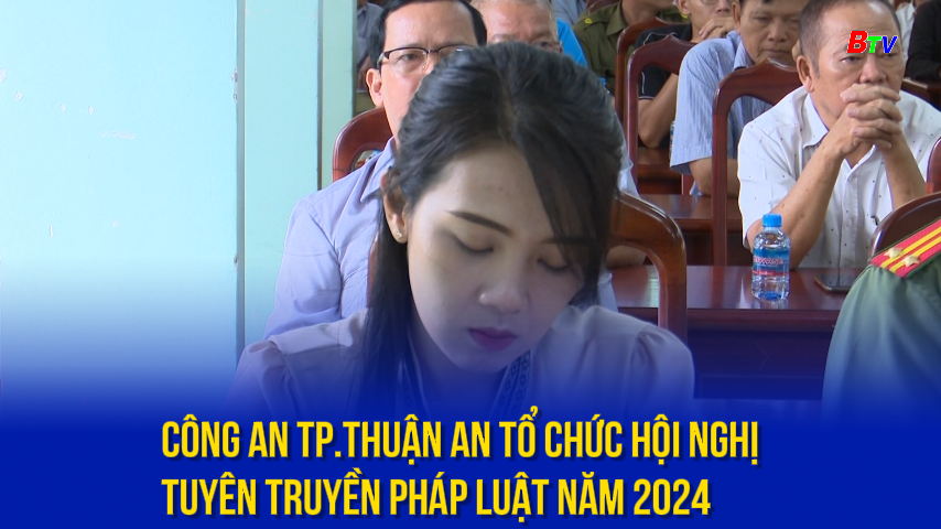 Công an TP.Thuận An tổ chức hội nghị tuyên truyền pháp luật năm 2024 