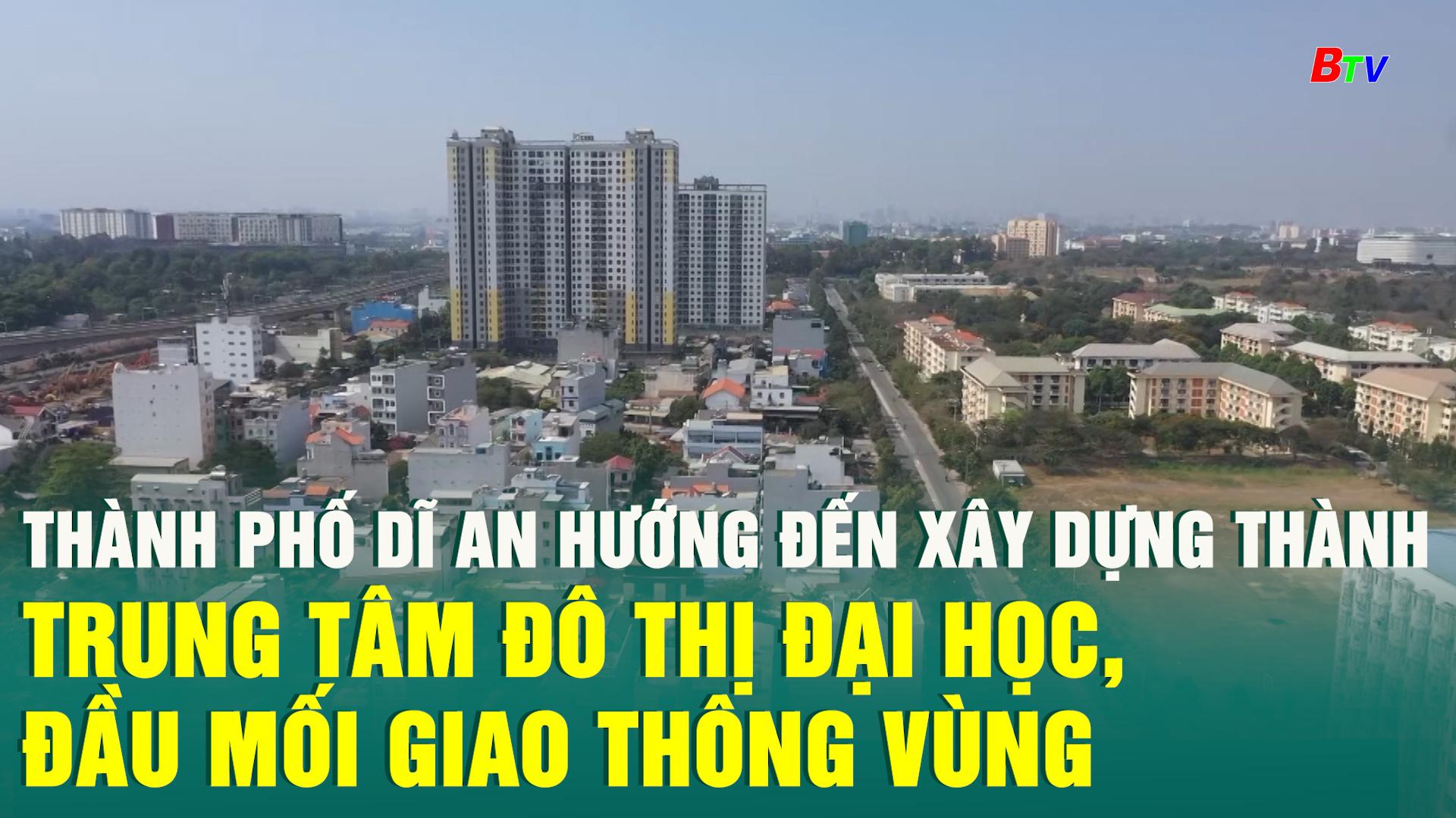 Thành phố Dĩ An hướng đến xây dựng thành trung tâm đô thị đại học, đầu mối giao thông vùng