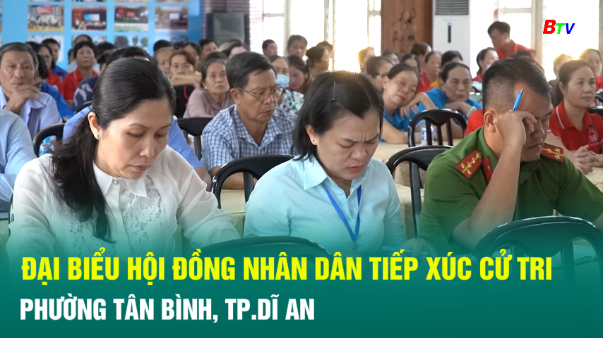 Đại biểu Hội đồng nhân dân tiếp xúc cử tri  phường Tân Bình, Tp.Dĩ An